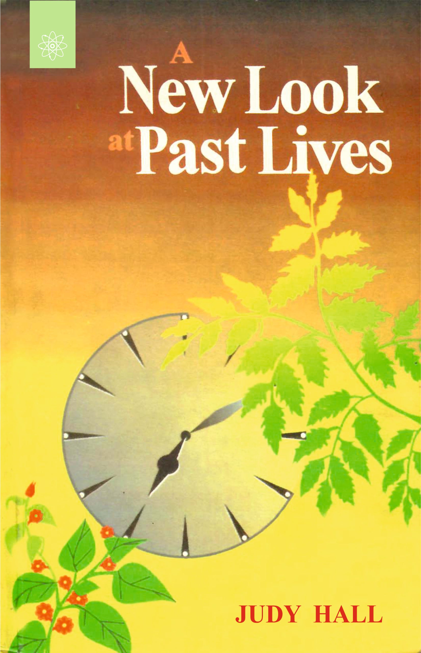 Book cover of 'A New Look at Past Lives' by Judy Hall with a clock and leaves on a gradient background.