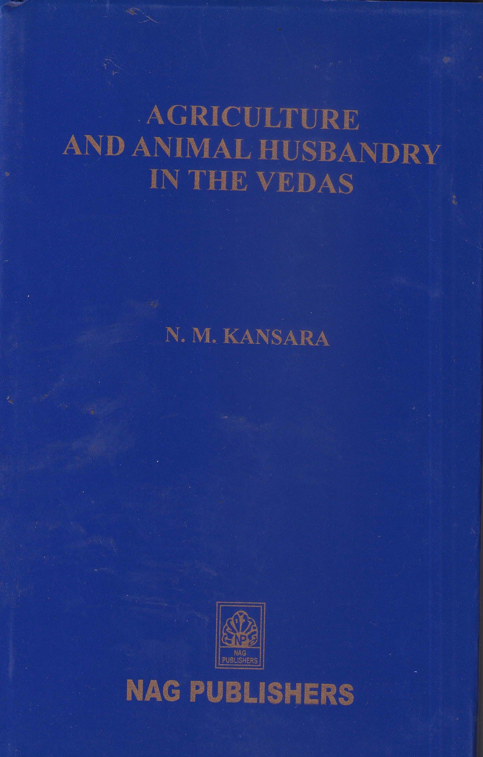 Agriculture and Animal Husbandry in the Vedas