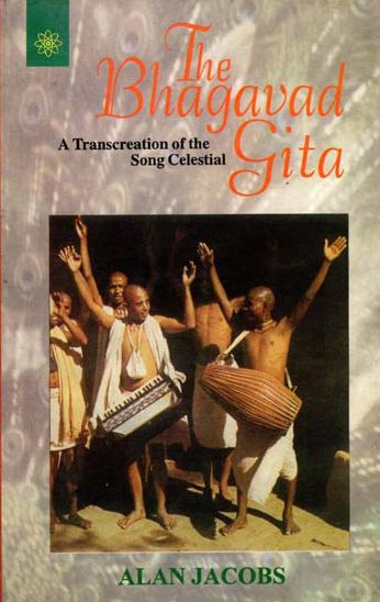 The Bhagavad Gita: A Transcreation of the song celestial