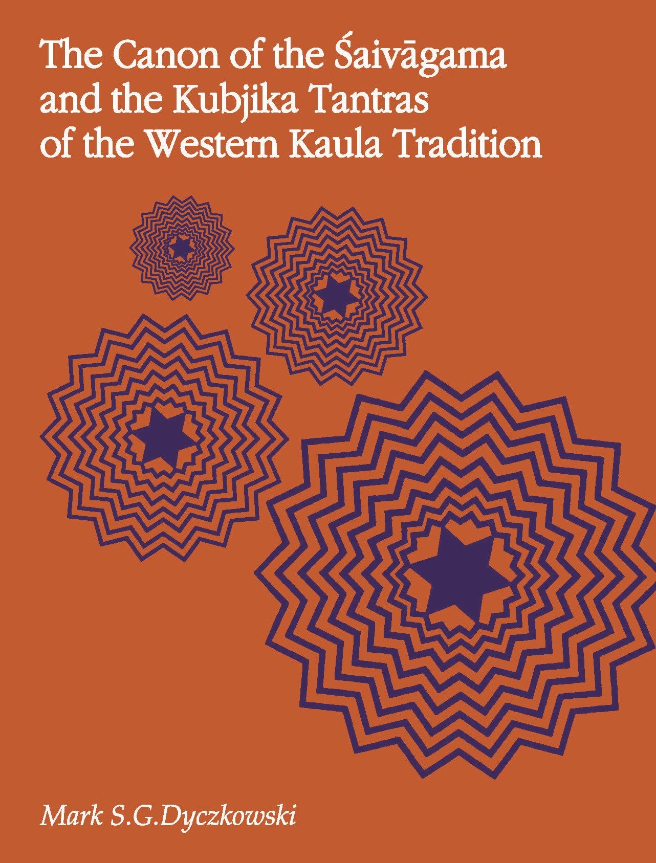 The Canon of the Saivagama and the Kubjika Tantras of the Western Kaula Tradition