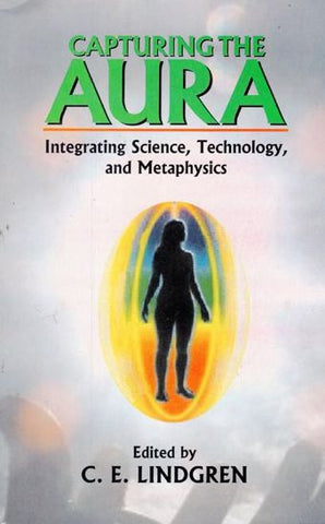 Capturing the Aura: Integrating Science,Technology, and Metaphysics