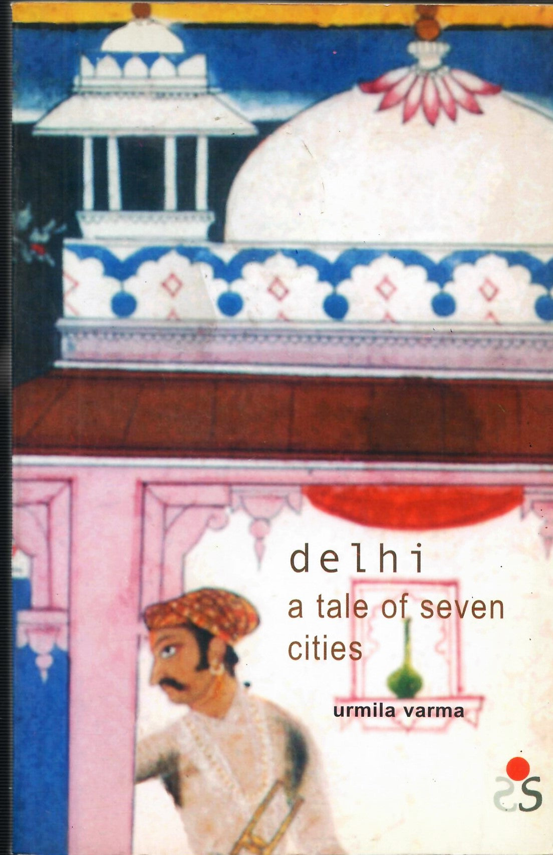 Delhi a Tale of Seven Cities (2001