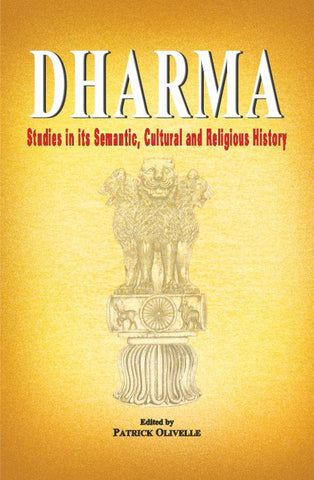 Dharma: Studies in its Semantic, Cultural and Religious History