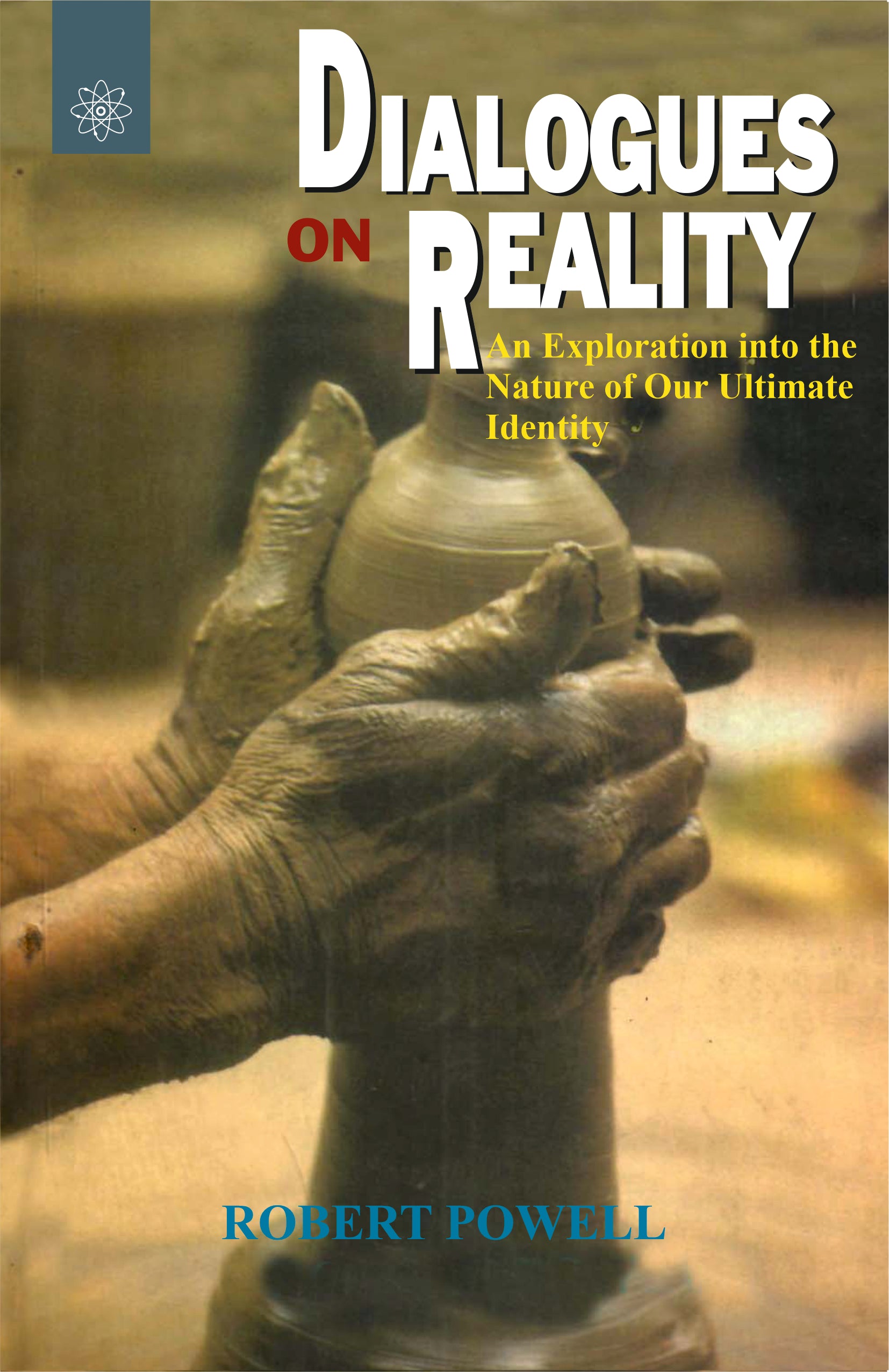 Book cover of 'Dialogues on Reality' by Robert Powell with a hand holding a clay pot.