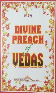 Divine Preach of Vedas by Swami Ram swarup Yogacharya