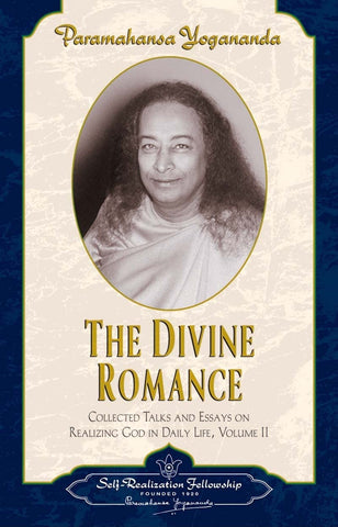 The Divine Romance by Sri Sri Paramahansa Yogananda