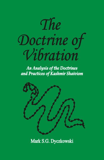 The Doctrine of Vibration: An Analysis of the Doctrines and Practices of Kashmir Shaivism