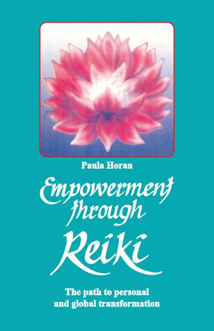 Empowerment Through Reiki: The Path of Personal and Global Transformation