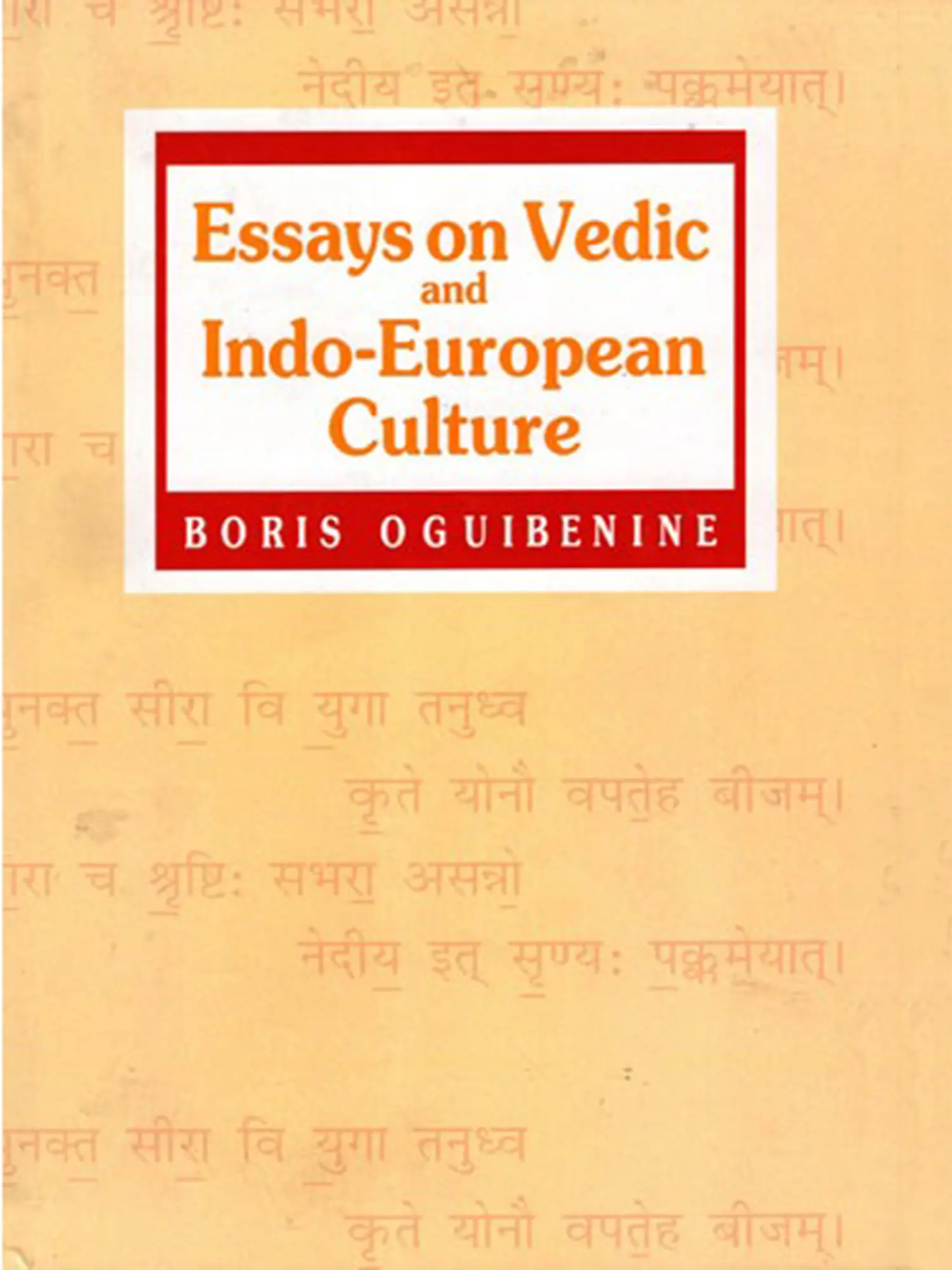 Essays on Vedic and Indo-European Culture