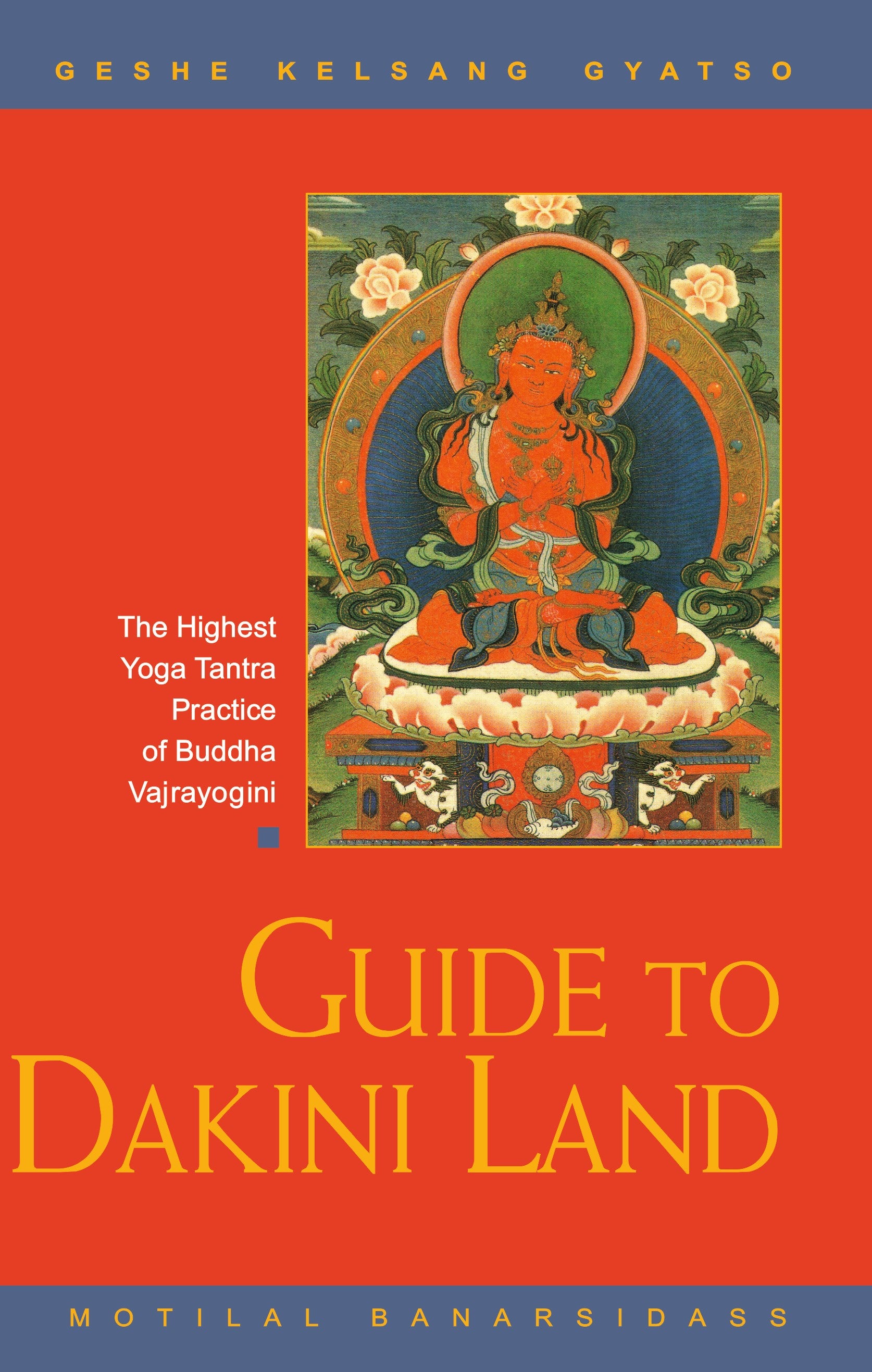 Book cover of 'Guide to Dakini Land' with a red background and central figure, featuring text about the Highest Yoga Tantra practice of Buddha Vajrayogini.