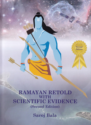 Ramayan Retold With Scientific Evidence by Saroj Bala