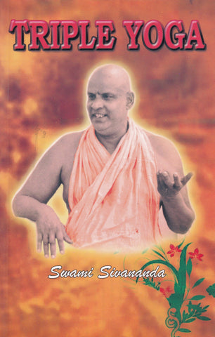 Triple Yoga by Swami Sivananda