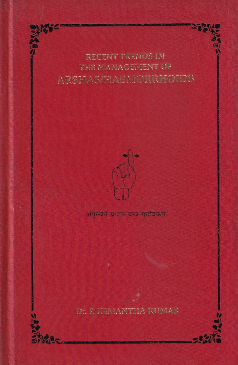 Recent Trends in The Managements of Arshas/Haemorrhoids (2011 Edition)