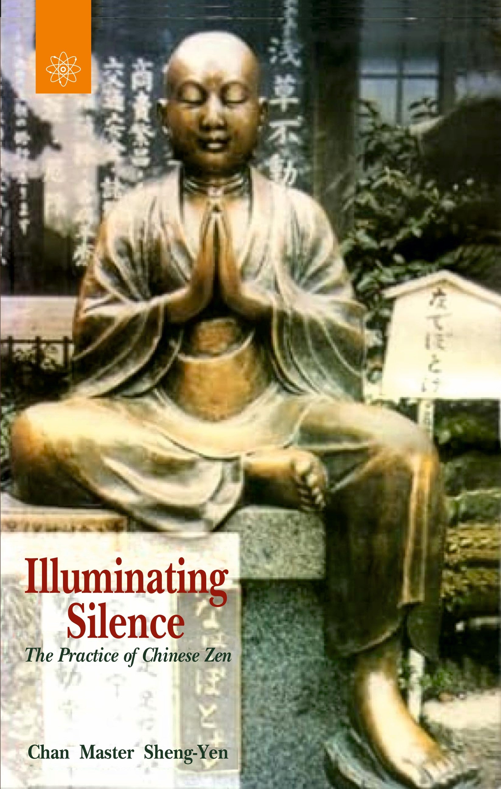 Book cover of 'Illuminating Silence: The Practice of Chinese Zen' with a statue in the background