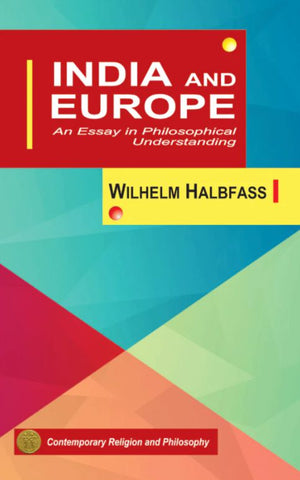 India and Europe: An Essay in Philosophical Understanding