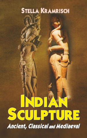 Indian Sculpture: Ancient, Classical and Mediaeval