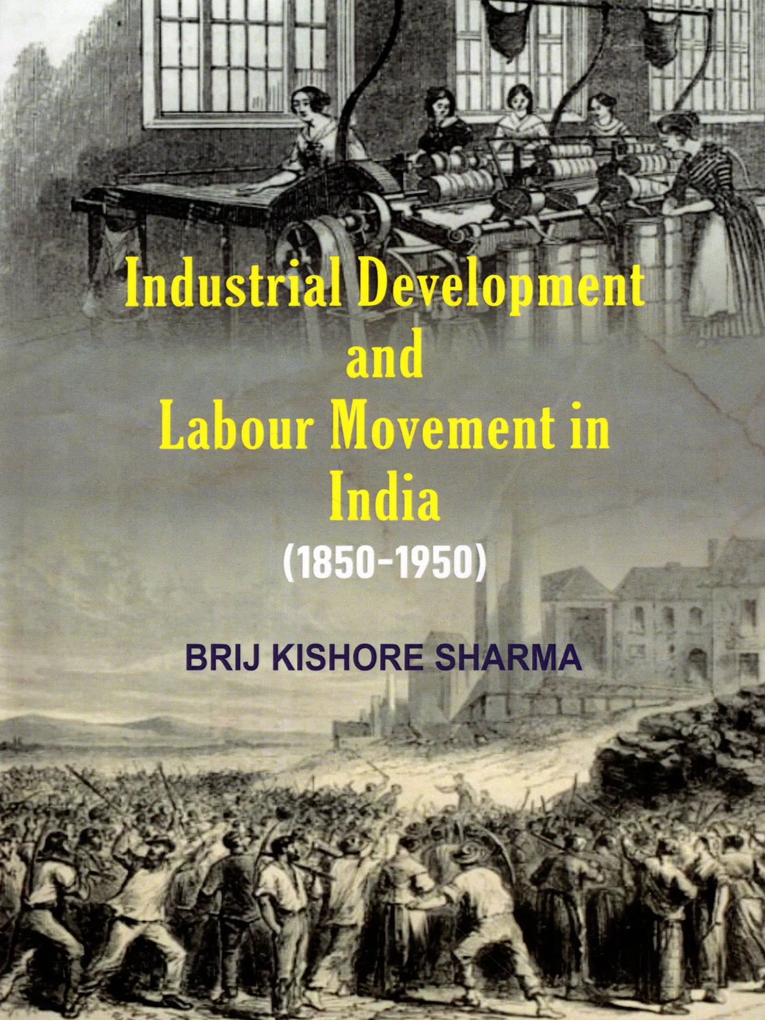 Industrial Development and Labour Movement in India