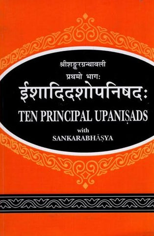 Ishadidashopanishad: Ten Principal Upanisads With Sankarabhasya: Works Of Sankaracarya In Original Sanskrit (Volume I)