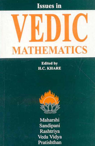 Issues in Vedic Mathematics: Proceedings of the National Workshop on Vedic Mathematics