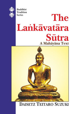 The Lankavatara Sutra: A Mahayana Text (Tr. for the first time from the original Sanskrit)