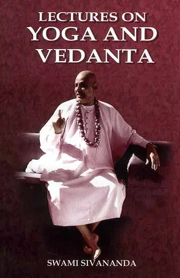 Lectures on Yoga and Vedanta (2006 Edition)