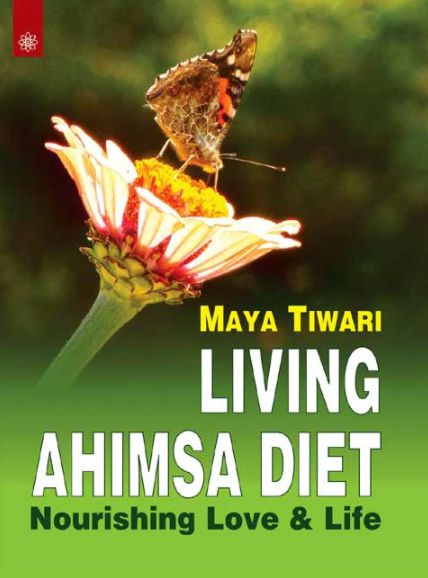 Living Ahimsa Diet: Nourishing Love and Life