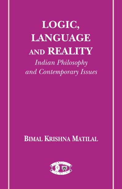 Logic, Language and Reality: (Indian Philosophies and Contemporary Issues)