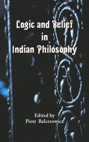 Logic and Belief in Indian Philosophy