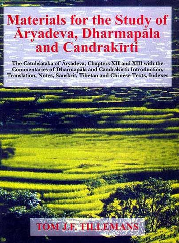 Materials for the Study of Aryadeva, Dharmapala and Candrakirti