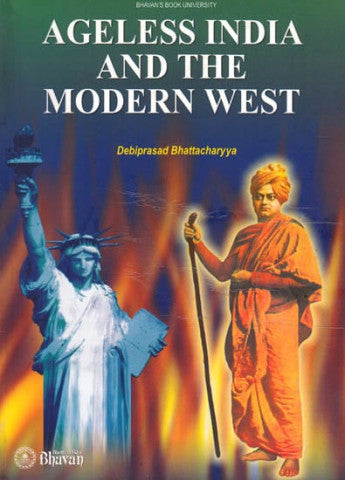 Ageless India and the Modern West by Bediprasad Bhattacharyya