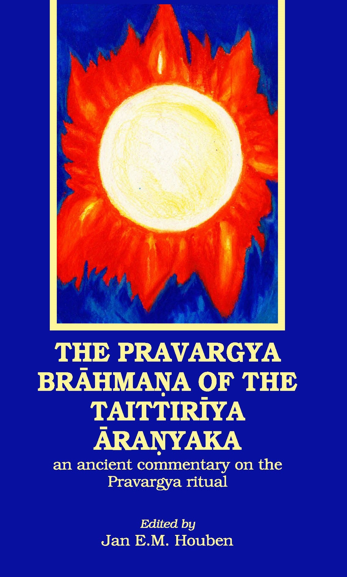 THE PRAVARGYA BRAHMANA OF THE TAITTIRIYA ARANYAKA