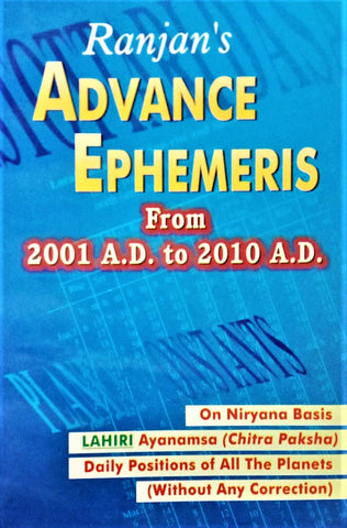 Ranjan's Advance Ephemeris: From 2001 A.D. to 2010 A.D. 