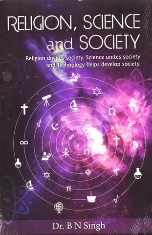 Religion, Science and Society by Dr. B.N. Singh