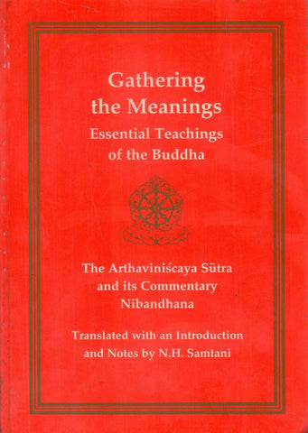 Gathering the Meanings Essential Teachings of the Buddha by N.H. Samtani