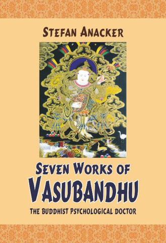 Seven Works of Vasubandhu: The Buddhist Psychological Doctor