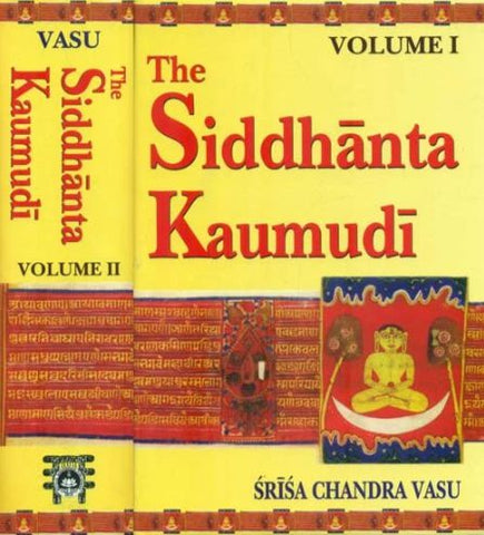 The Siddhanta Kaumudi of Bhattoji Diksita, 2 Vols.