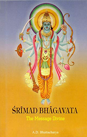 Srimad Bhagavata (The Message Divine)