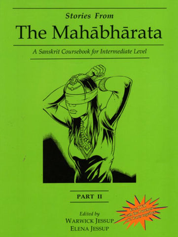 Stories from the Mahabharata, Part 2 (free DVD with the Purchase of 3 Parts together): A Sanskrit Coursebook for Intermediate Level, A Sanskrit Language Course