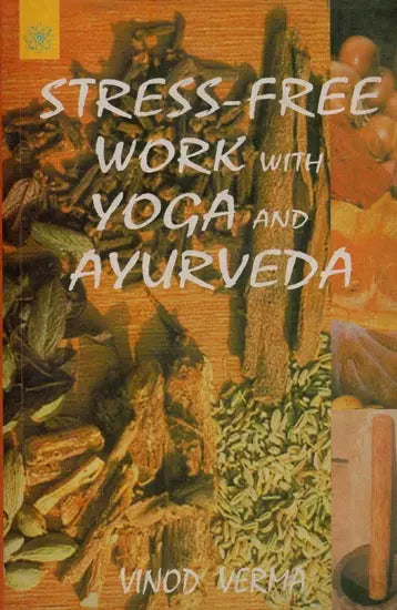 Stress-Free Work with Yoga and Ayurveda