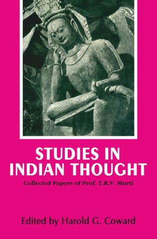 Studies in Indian Thought: Collected Papers of Professor T.R.V. Murti