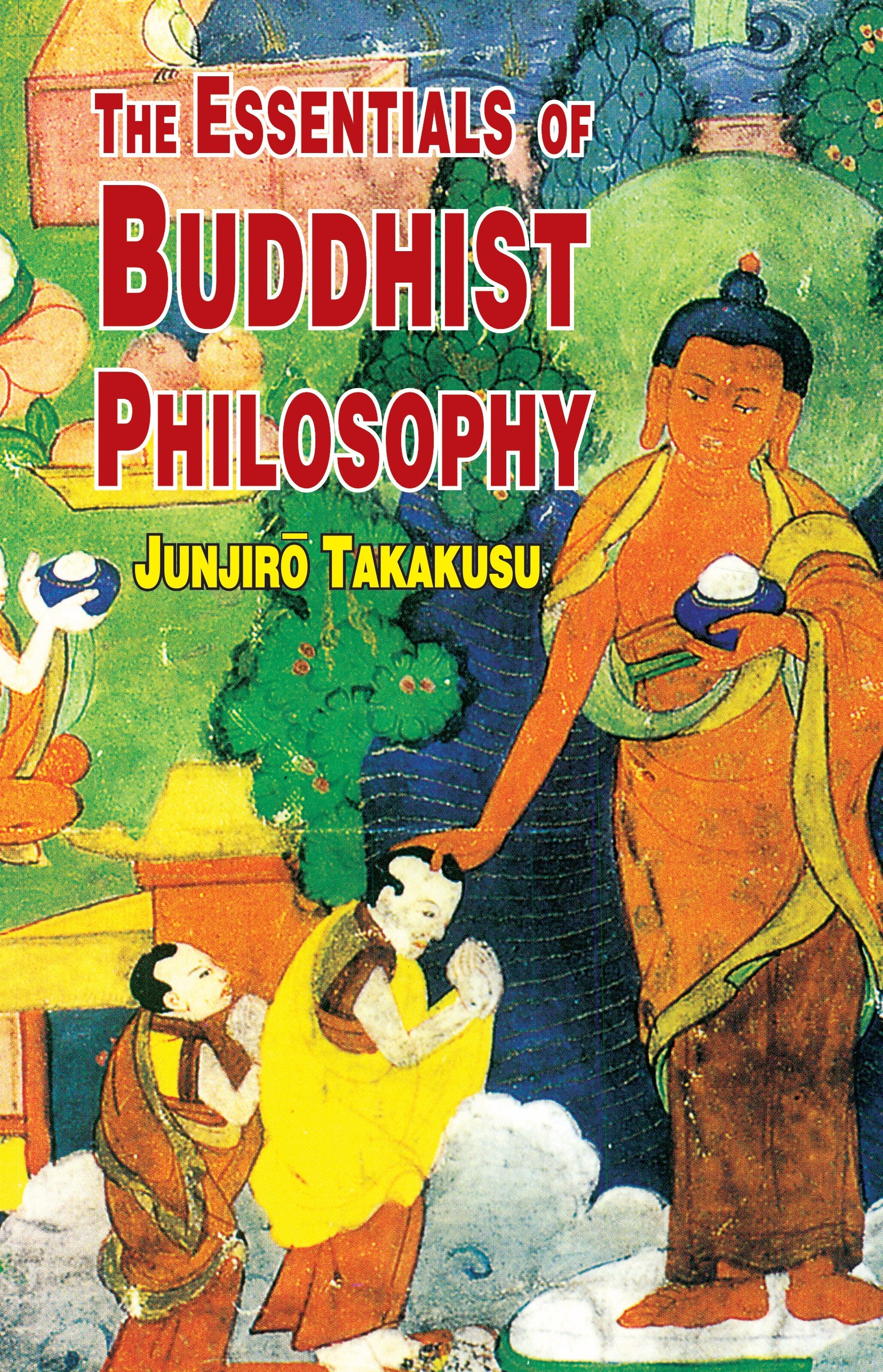 Book cover of 'The Essentials of Buddhist Philosophy' by Junjiro Takakusu with colorful illustrations of Buddhist figures.