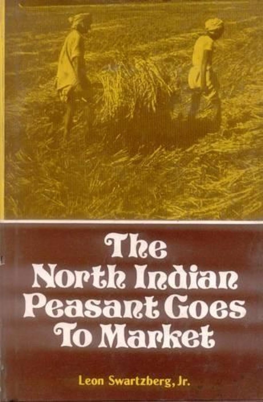 The North Indian Peasant Goes to Market (1979 Edition)