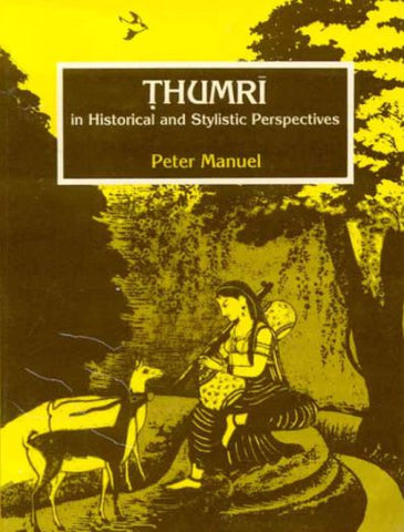 Thumri in Historical and Stylistic Perspectives