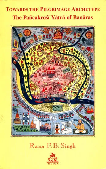 Towards The Pilgrimage Archetype (The Pancakrosi Yatra of Banaras)