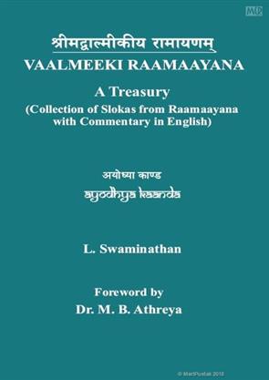 Vaalmeeki Raamaayana A Treasury ( Collection Of Slokas From Raamaayana With Commentary In English) Ayodhya Kaanda by L. Swaminathan