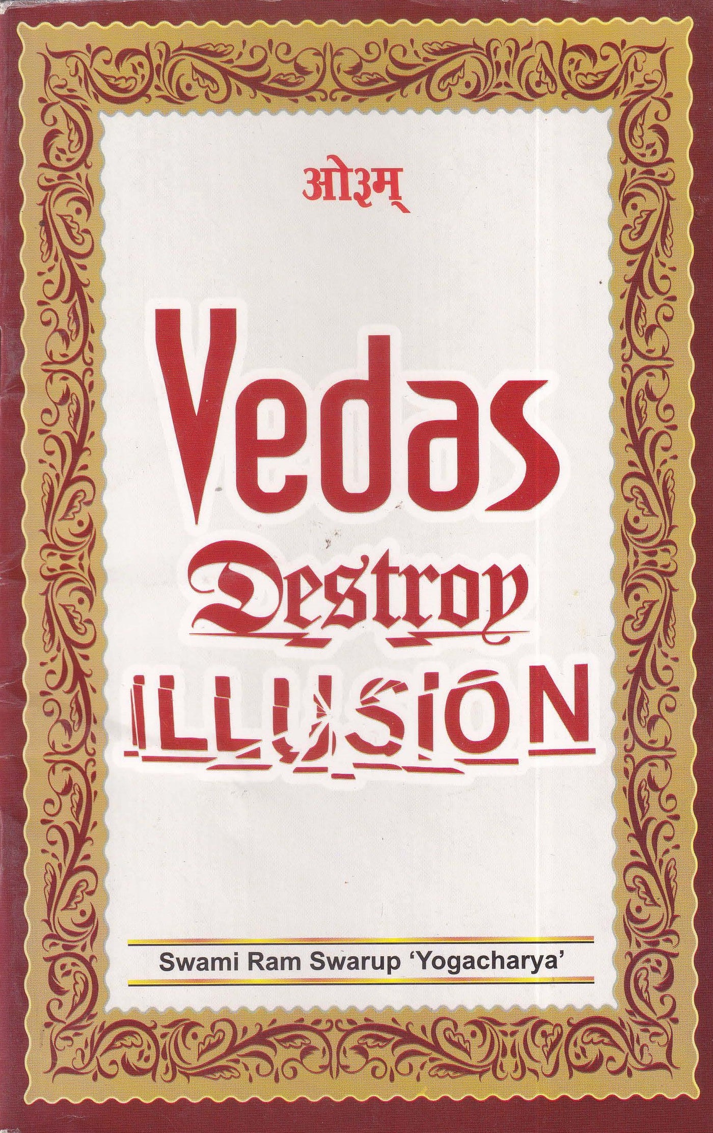 Vedas Destroy Illusion