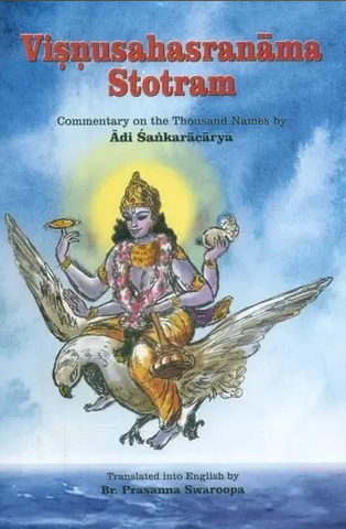 Visnusahasranama Stotram,Commentary on the Thousand Names By Adi Sankaracharya by Prasanna Swaroopa