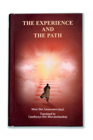The Experience and the Path by Upadhyaya Shri Bhuvanchandraji