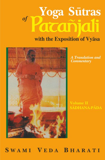 Yoga Sutras of Patanjali, Vol. 2 (Sadhana-Pada): With the Exposition of Vyasa (A Translation and Commentary)