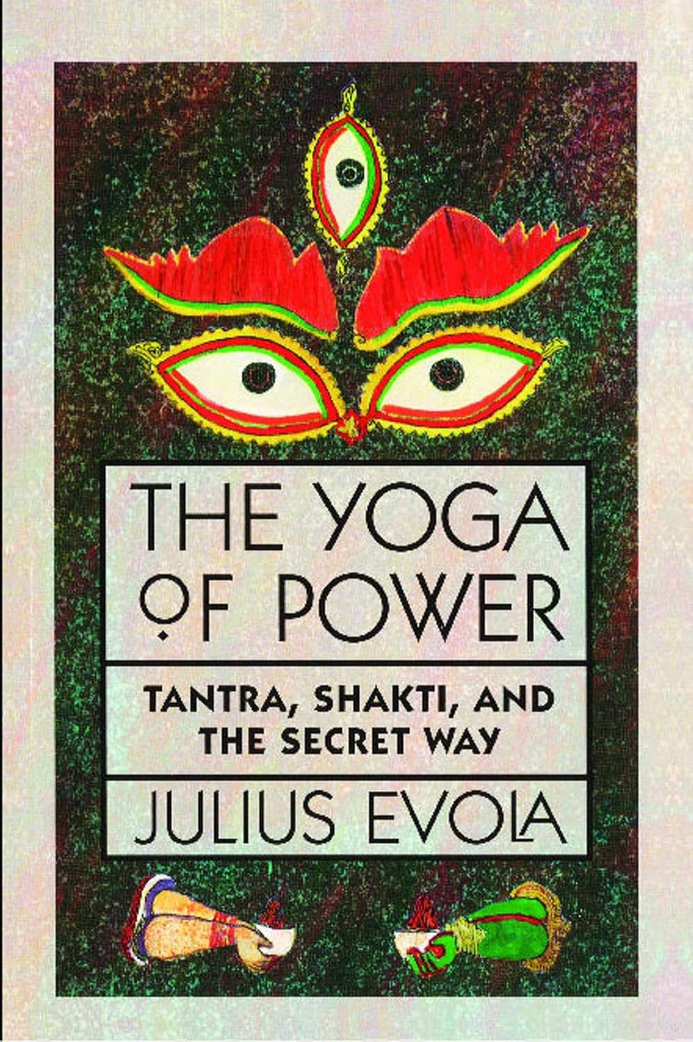 Yoga Of Power Tantra Shakti & The Secret Way